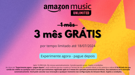 Amazon Music UNLIMITED…ASSINE JÁ e desfrute de 3 meses GRÁTIS!!!